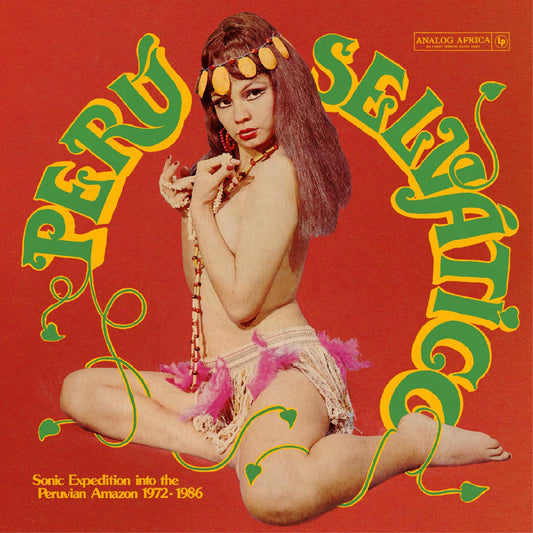 Various Artists - Perú Selvático - Sonic Expedition into the Peruvian Amazon 1972-1986 - LP