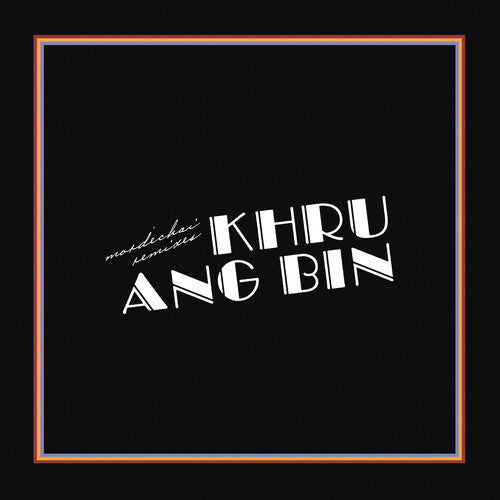 Khruangbin - Mordechai Remixes - LP