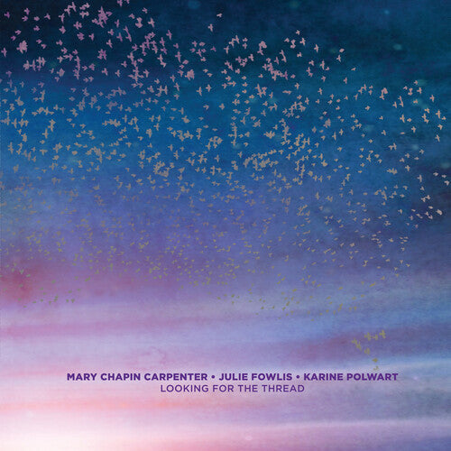 Mary Chapin Carpenter, Julie Fowlis & Karine Polwart - Looking For The Thread - LP