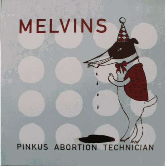 Melvins - Pinkus Abortion Technician - 10" EP